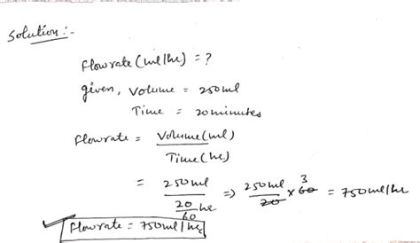 Example: To calculate the amount of infusion to be given in <b>ml</b> per hour. . 250 ml over 20 minutes what is the rate